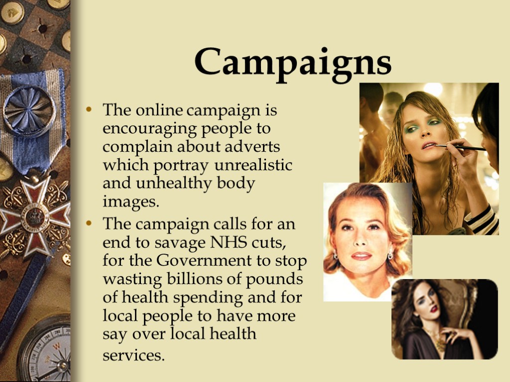 Campaigns The online campaign is encouraging people to complain about adverts which portray unrealistic